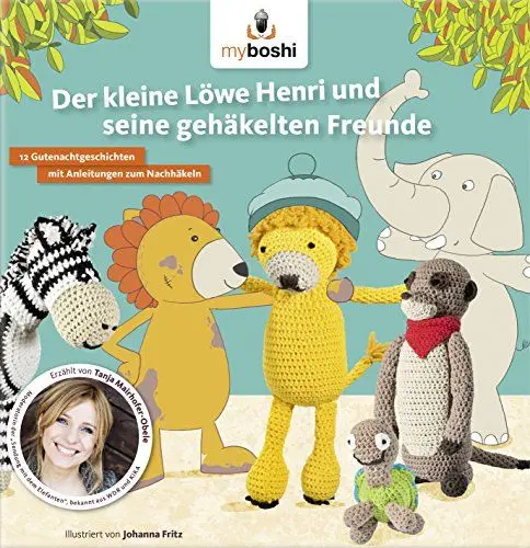 Produktbild: myboshi: Der kleine Löwe Henri und seine gehäkelten Freunde - Eine Geschichte mit supersüßen Amigurumis zum Vorlesen und Nachhäkeln (myboshi: Häkelanleitungen)