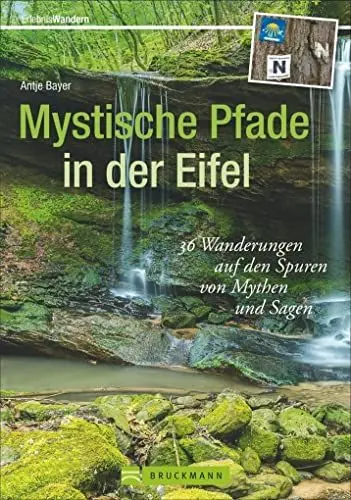 Produktbild: Mystische Pfade in der Eifel: 38 Wanderungen auf den Spuren von Mythen und Sagen (Erlebnis Wandern): 36 Wanderungen auf den Spuren von Mythen und Sagen