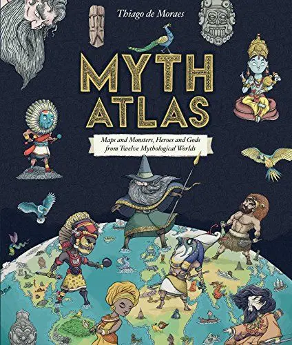 Produktbild: Myth Atlas: Maps and Monsters, Heroes and Gods from Twelve Mythological Worlds (Blueprint Editions)