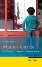 Produktbild: Mythos Gitarre: Geschichte, Interpreten, Sternstunden (Reclam Taschenbuch)