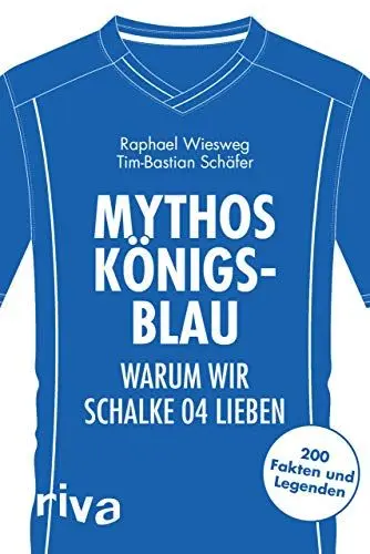 Produktbild: Mythos Königsblau: Warum wir Schalke 04 lieben. 200 Fakten und Legenden (Warum wir unseren Verein lieben), White