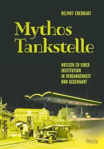 Produktbild: Mythos Tankstelle: Notizen zu einer Institution in Vergangenheit und Gegenwart