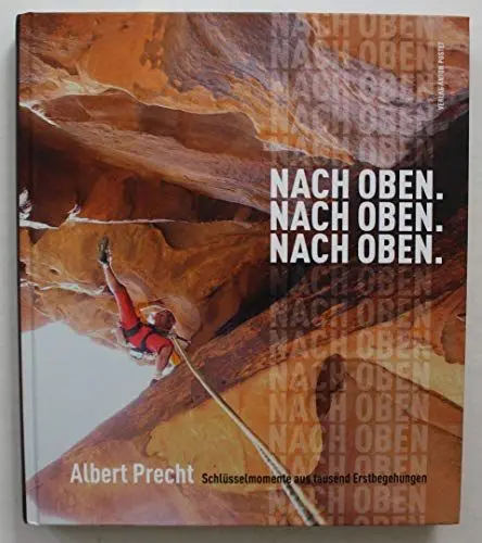 Produktbild: Nach oben. Nach oben. Nach oben.: Berggeschichten eines Erstbegehers