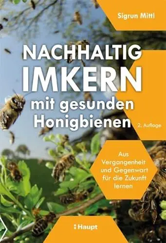 Produktbild: Nachhaltig Imkern mit gesunden Honigbienen: Aus Vergangenheit und Gegenwart für die Zukunft lernen