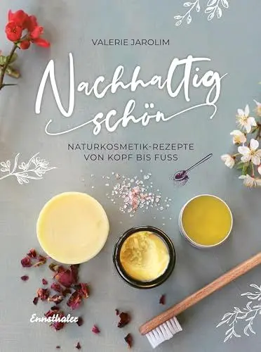 Produktbild: Nachhaltig schön: Naturkosmetik-Rezepte von Kopf bis Fuß