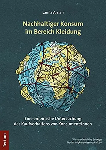 Produktbild: Nachhaltiger Konsum im Bereich Kleidung: Eine empirische Untersuchung des Kaufverhaltens von Konsument:innen (Wissenschaftliche Beiträge aus dem Tectum Verlag: Nachhaltigkeitswissenschaft)