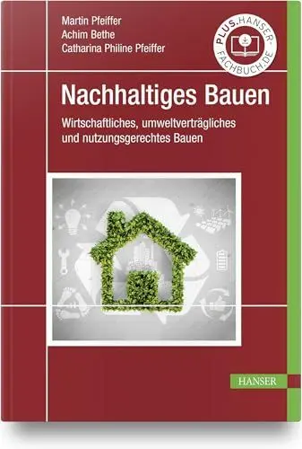 Produktbild: Nachhaltiges Bauen: Wirtschaftliches, umweltverträgliches und nutzungsgerechtes Bauen