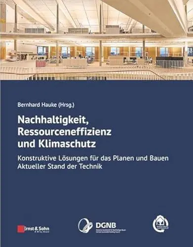 Produktbild: Nachhaltigkeit, Ressourceneffizienz und Klimaschutz: Konstruktive Lösungen für das Planen und Bauen - Aktueller Stand der Technik