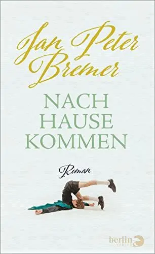Produktbild: Nachhausekommen: Roman | Berührende Jugenderinnerungen aus dem Wendland der 1970er-Jahre