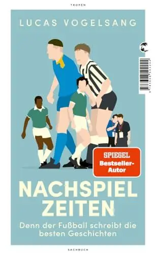 Produktbild: Nachspielzeiten: Denn der Fußball schreibt die besten Geschichten