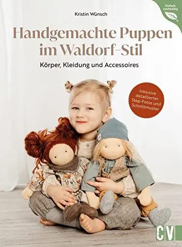 Produktbild: Handgemachte Puppen im Waldorf-Stil: Körper, Kleidung und Accessoires. Inklusive Schnittmuster und detaillierter Step-Fotos