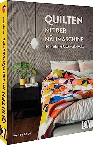 Produktbild: Nähbuch – Quilten mit der Nähmaschine: Nähanleitungen für 30 moderne Patchwork-Looks. Neue Quilttechniken für Ihre Nähmaschine
