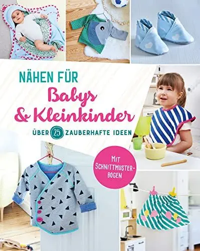 Produktbild: Nähen für Babys und Kleinkinder. Über 25 zauberhafte Ideen: Mit 2 Schnittmuster-Bögen