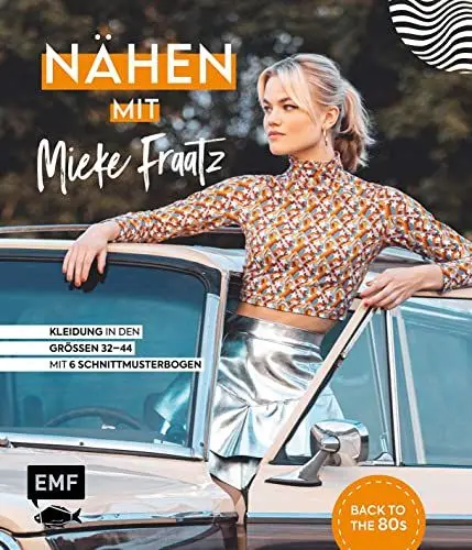 Produktbild: Nähen mit Mieke Fraatz – Back to the 80s: Kleidung in den Größen 34–44 – Mit 6 Schnittmusterbogen