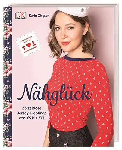 Produktbild: Nähglück: 25 zeitlose Jersey-Lieblinge von XS bis 2XL. Mit Schnittmusterbogen in Originalgröße