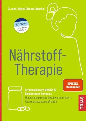 Produktbild: Nährstoff-Therapie: Orthomolekulare Medizin & Bioidentische Hormone: Mangel ausgleichen, Beschwerden lindern, Alterungsprozesse aufhalten
