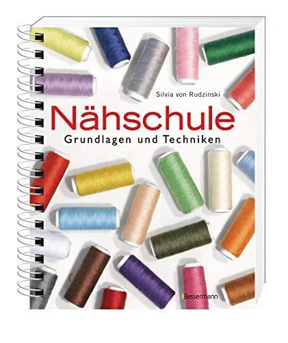 Produktbild: Nähschule: Grundlagen und Techniken: Nähen lernen leicht gemacht. Grundlagen und Techniken auf 500 detaillierten Illustrationen