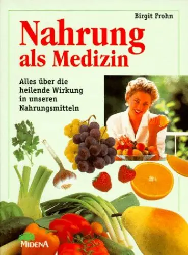 Produktbild: Nahrung als Medizin: Alles über die heilende Wirkung in unseren Nahrungsmitteln. Über 200 Rezepte u. Rezepturen f. Schönheit, Gesundheit und Wohlbefinden