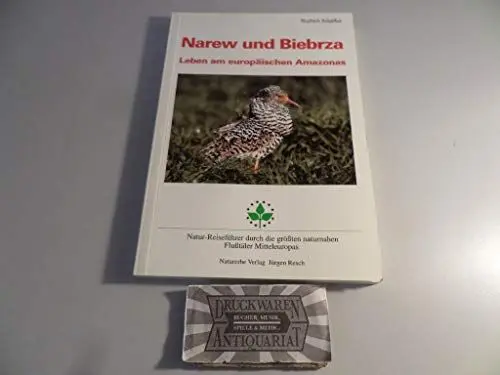 Produktbild: Narew und Biebrza - Leben am europäischen Amazonas: Natur-Reiseführer durch die grössten naturnahen Flusstäler Europas: Leben am europäischen ... die größten naturnahen Flußtäler Europas
