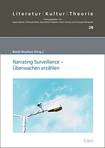 Produktbild: Narrating Surveillance - Überwachen erzählen (Literatur – Kultur – Theorie, Band 28)