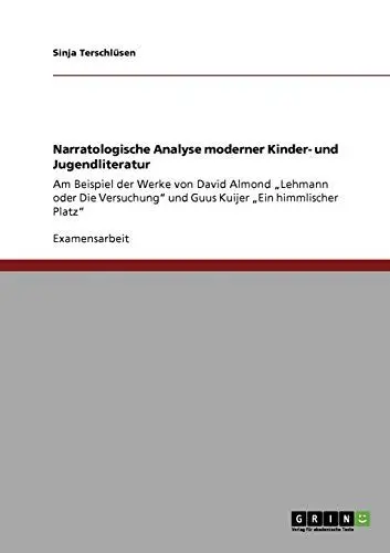 Produktbild: Narratologische Analyse moderner Kinder- und Jugendliteratur: Am Beispiel der Werke von David Almond 