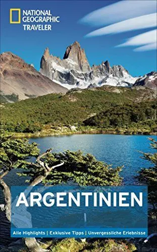 Produktbild: NATIONAL GEOGRAPHIC Reiseführer Argentinien: Das ultimative Reisehandbuch mit über 500 Adressen und praktischer Faltkarte zum Herausnehmen für alle ... Erlebnisse (National Geographic Traveler)