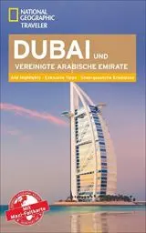 Produktbild: NATIONAL GEOGRAPHIC Reiseführer Dubai & Vereinigte Arabische Emirate: Das ultimative Reisehandbuch mit über 500 Adressen und praktischer Faltkarte zum ... Erlebnisse (National Geographic Traveler)