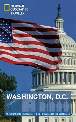Produktbild: NATIONAL GEOGRAPHIC Reiseführer Washington D.C: Das ultimative Reisehandbuch mit über 500 Adressen und praktischer Faltkarte zum Herausnehmen für alle Traveler. (National Geographic Traveler)