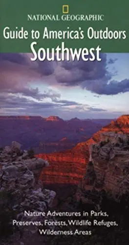 Produktbild: National Geographic Guide to America's Outdoors: Southwest: Nature Adventures in Parks, Preserves, Forests, Wildlife Refuges, Wildnerness Areas