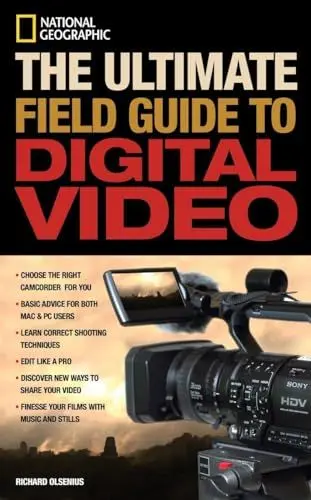 Produktbild: National Geographic The Ultimate Field Guide to Digital Video (National Geographic Photography Field Guides)