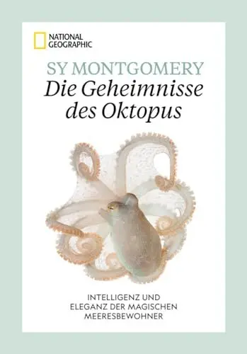 Produktbild: National Geographic Tiere – Die Geheimnisse des Oktopus: Ein Buch zu neuen Erkenntnissen über die Intelligenz und Eleganz der magischen Meeresbewohner der Tiefsee.