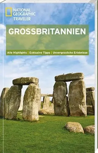 Produktbild: National Geographic Traveler Großbritannien: Alle Highlights. Exklusive Tipps. Unvergessliche Erlebnisse