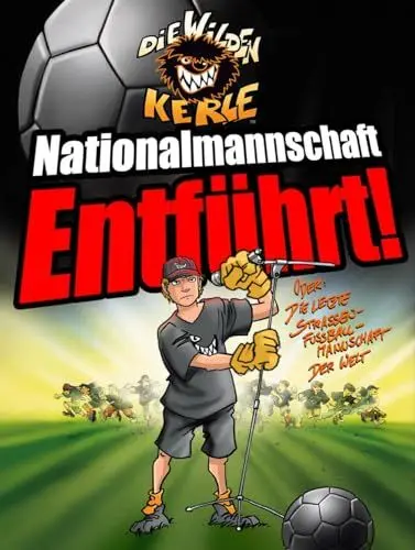 Produktbild: Nationalmannschaft entführt!: Die letzte Straßenmannschaft der Welt * Sonderband der Bestsellerserie 