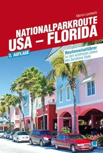 Produktbild: Nationalparkroute USA - Florida: Routenreiseführer zu den schönsten Zielen des Sunshine State (Routenreiseführer)