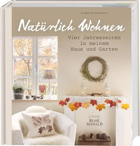 Produktbild: Natürlich Wohnen: Vier Jahreszeiten in meinem Haus und Garten