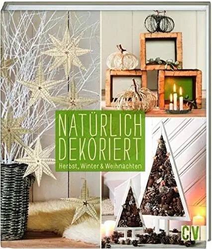 Produktbild: Natürlich dekoriert: Herbst, Winter & Weihnachten