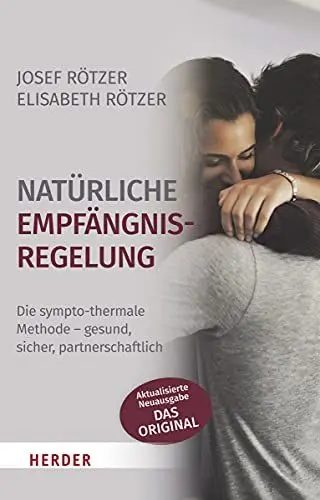 Produktbild: Natürliche Empfängnisregelung: Die sympto-thermale Methode - gesund, sicher, partnerschaftlich
