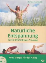 Produktbild: Natürliche Entspannung durch Selbstaktives Training: Neue Energie für den Alltag