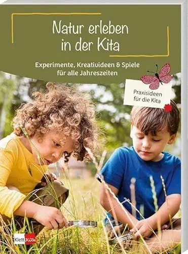 Produktbild: Natur erleben in der Kita: Experimente, Kreativideen & Spiele für alle Jahreszeiten (Praxisideen für die Kita)