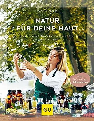 Produktbild: Natur für deine Haut: Pflanzliche Wirkstoffkosmetik zur richtigen Pflege für jeden Hautzustand (GU Nachhaltig leben)