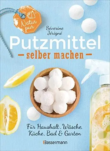 Produktbild: Natur pur - Putzmittel selber machen für Haushalt, Wäsche, Küche, Bad und Garten: Mit Rezepten für Reinigungsmittel, Wasch- und Spülmittel, Entkalker ... - ökologisch, nachhaltig, plastikfrei - -