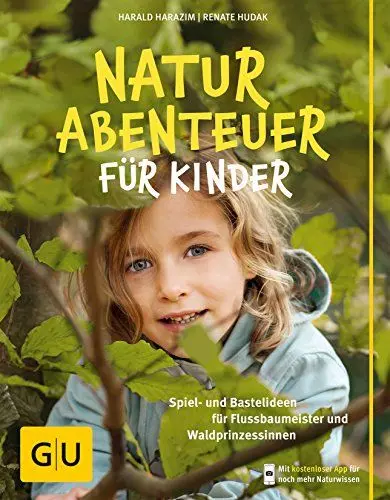 Produktbild: Naturabenteuer für Kinder: Spiel - und Bastelideen für Flussbaumeister und Waldprinzessinnen (GU Naturtitel)