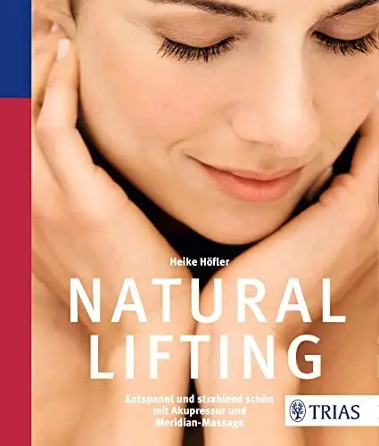 Produktbild: Natural Lifting: Entspannt und strahlend schön mit Akupressur und Meridian-Massage