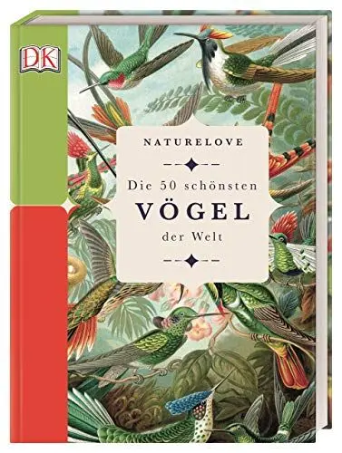 Produktbild: Naturelove. Die 50 schönsten Vögel der Welt: Ein Buch wird zum Kunstwerk