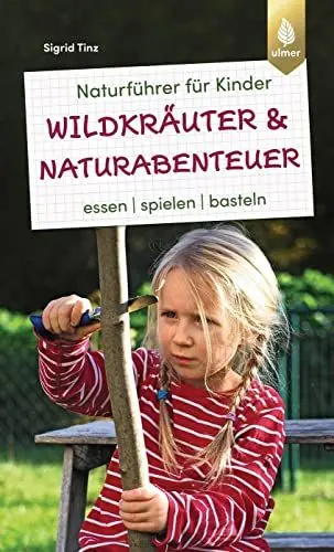 Produktbild: Naturführer für Kinder: Wildkräuter und Naturabenteuer: Essen, spielen, basteln