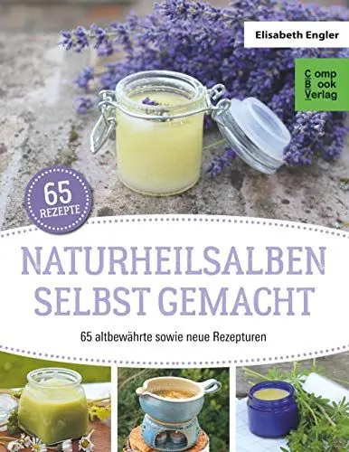 Produktbild: Naturheilsalben selbstgemacht: 85 altbewährte sowie neue Rezepturen