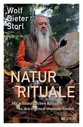 Produktbild: Naturrituale: Mit schamanischen Ritualen zu den eigenen Wurzeln finden. Sinn und Bedeutung von Pujas als universale Heilrituale – die überarbeitete Neuausgabe des Storl-Klassikers