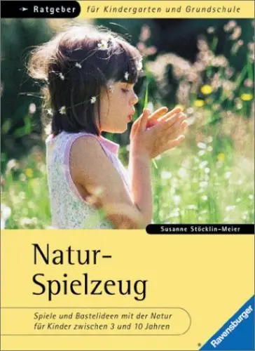 Produktbild: Natur-Spielzeug: Spiele und Bastelideen mit der Natur für Kinder zwischen 3 und 10 Jahren