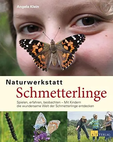 Produktbild: Naturwerkstatt Schmetterlinge: Spielen, erfahren, beobachtenMit Kindern die wundersame Welt der Schmetterlinge entdecken