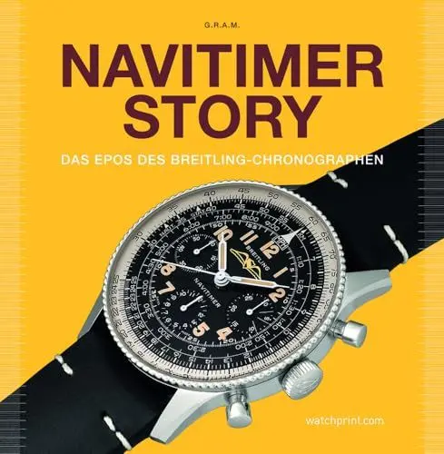 Produktbild: Navitimer Story: Das Epos des Breitling-Chronographen